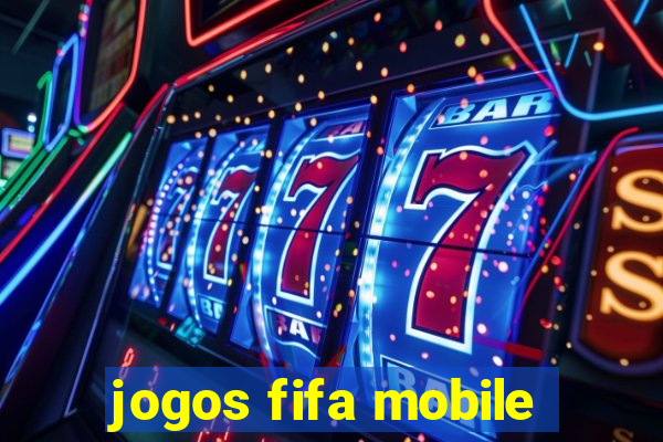 jogos fifa mobile