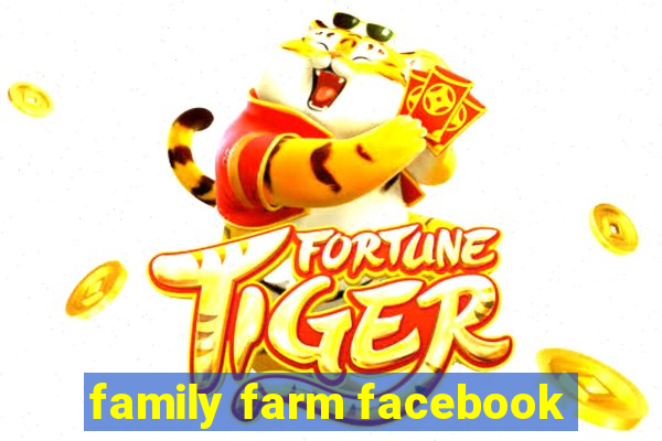 family farm facebook