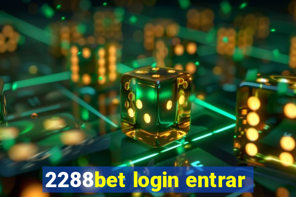 2288bet login entrar