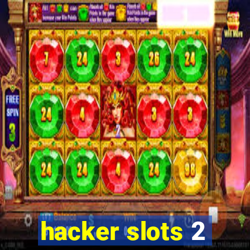 hacker slots 2