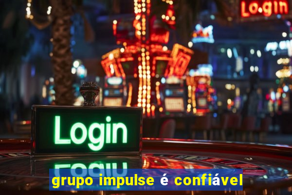 grupo impulse é confiável