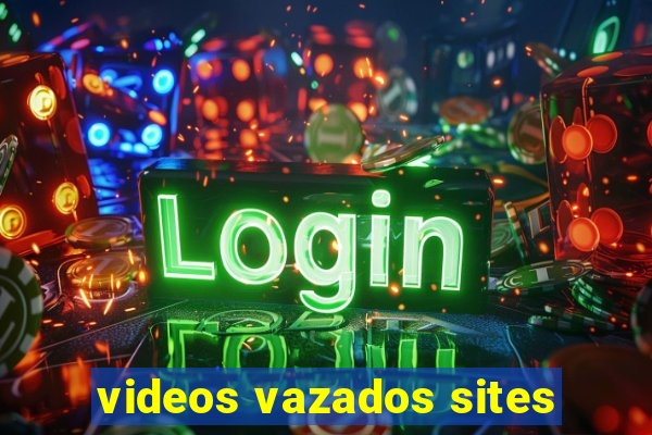 videos vazados sites