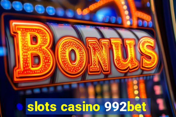 slots casino 992bet