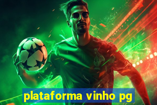 plataforma vinho pg