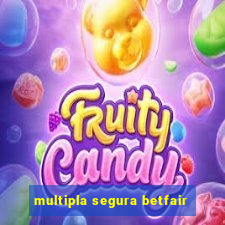 multipla segura betfair