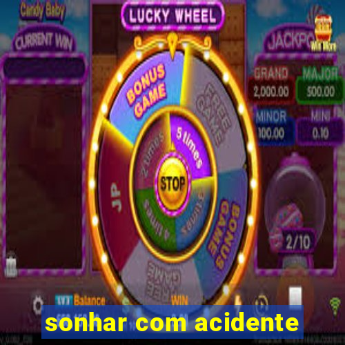 sonhar com acidente