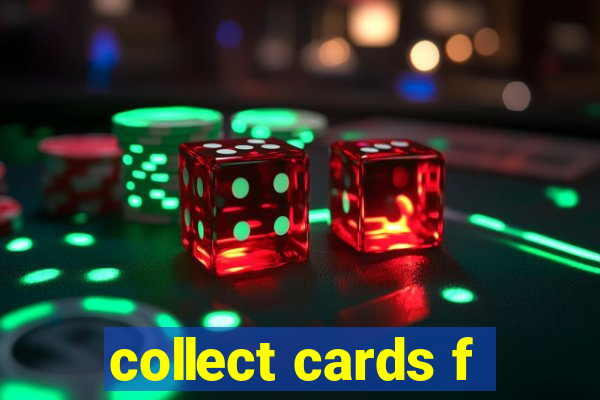 collect cards f