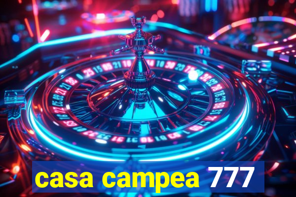 casa campea 777