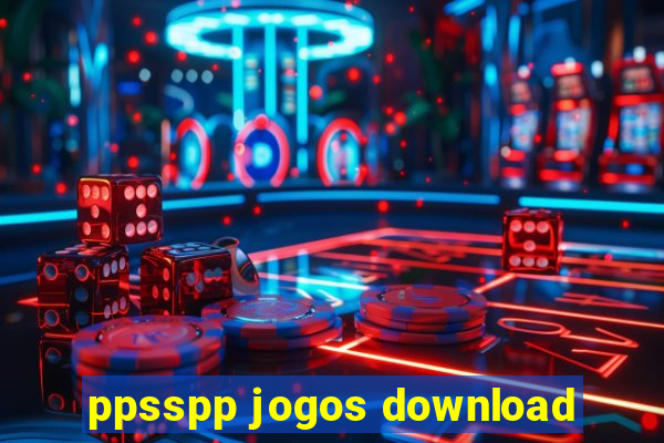 ppsspp jogos download