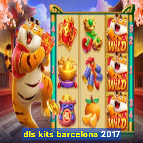 dls kits barcelona 2017