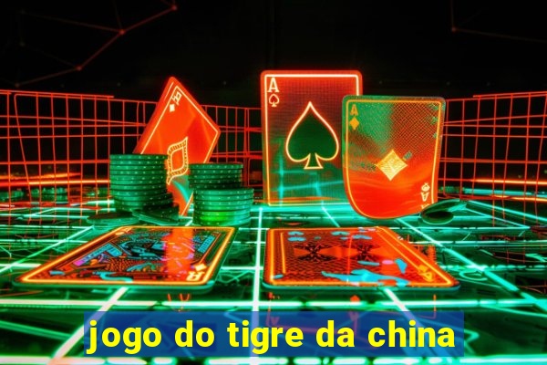 jogo do tigre da china