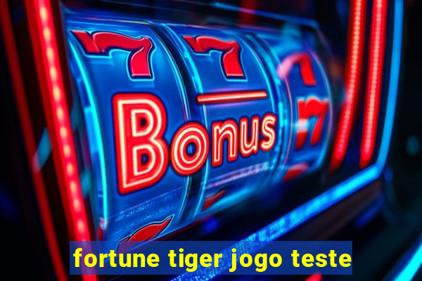 fortune tiger jogo teste