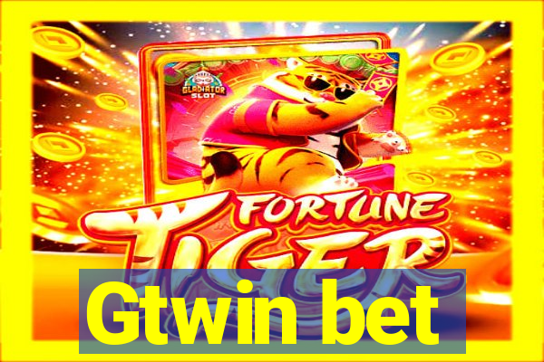 Gtwin bet