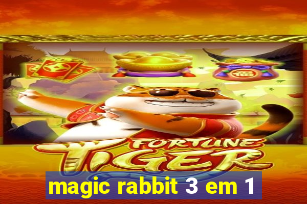 magic rabbit 3 em 1