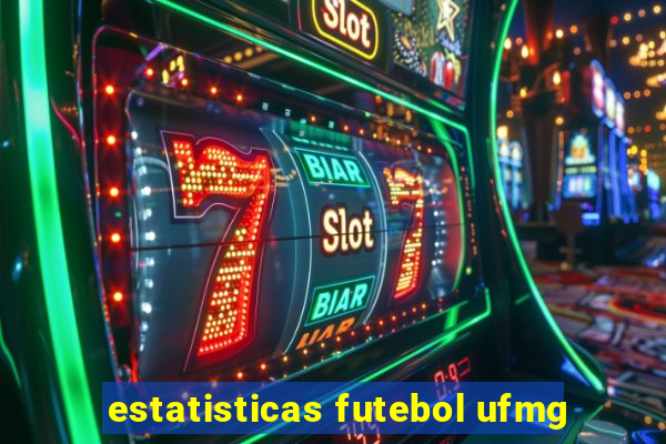 estatisticas futebol ufmg