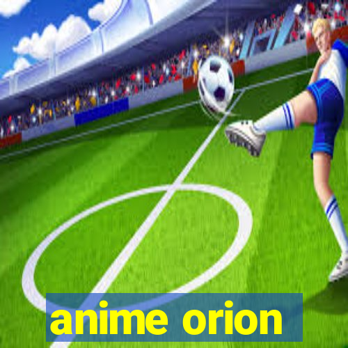 anime orion