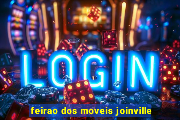 feirao dos moveis joinville