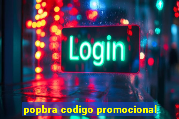 popbra codigo promocional