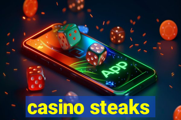 casino steaks