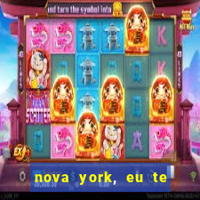 nova york, eu te amo filme completo dublado