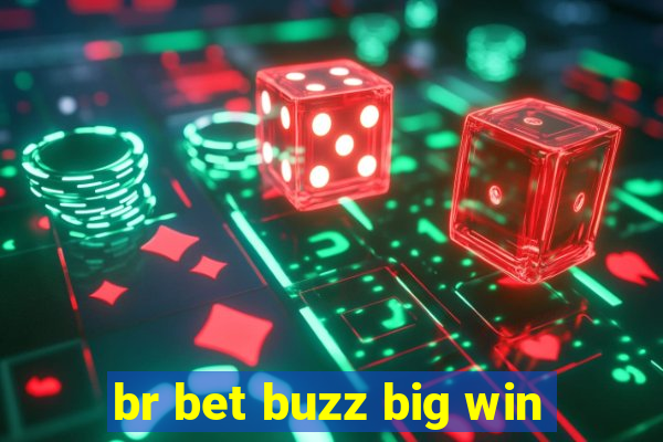 br bet buzz big win