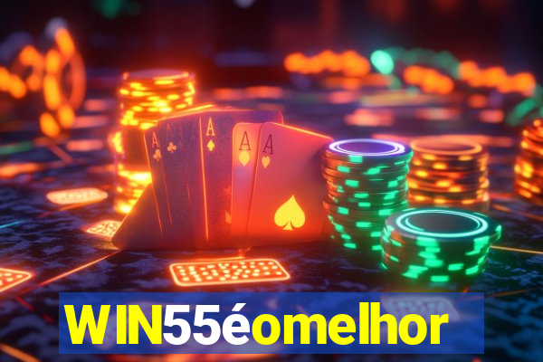 WIN55éomelhor