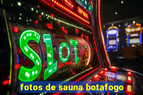 fotos de sauna botafogo