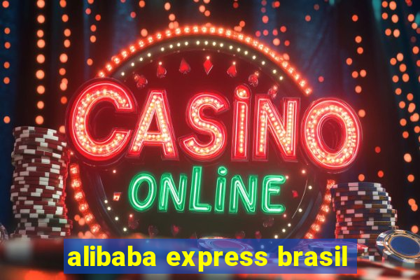 alibaba express brasil