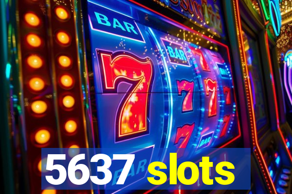 5637 slots