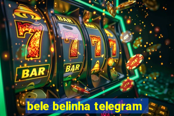 bele belinha telegram