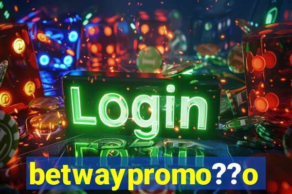 betwaypromo??o