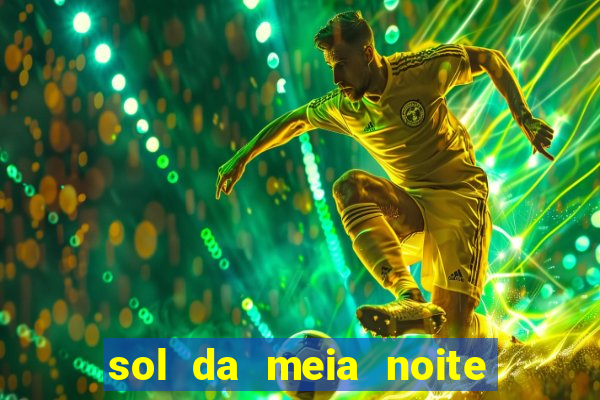 sol da meia noite ela morre