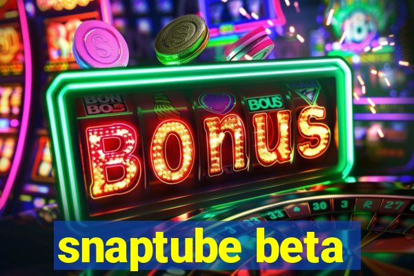 snaptube beta