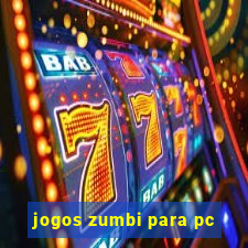 jogos zumbi para pc