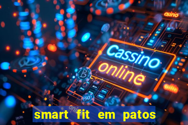 smart fit em patos de minas