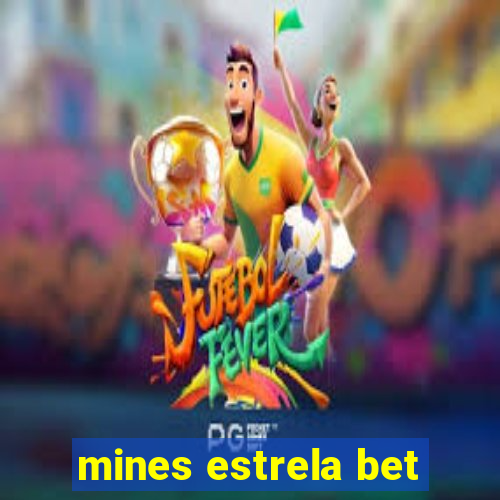 mines estrela bet