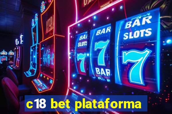 c18 bet plataforma