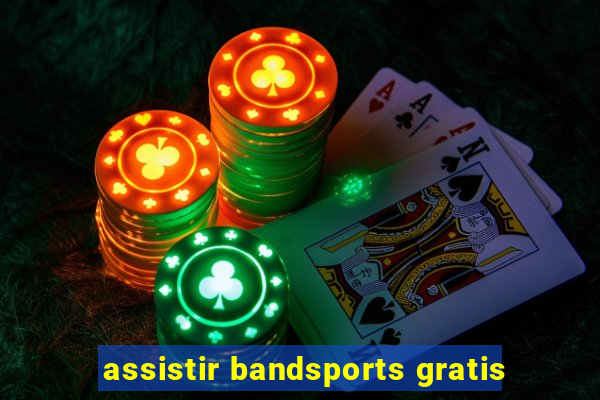 assistir bandsports gratis