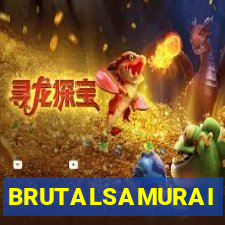 BRUTALSAMURAI