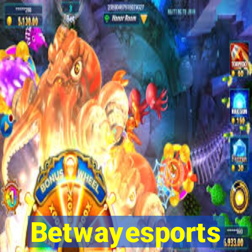 Betwayesports