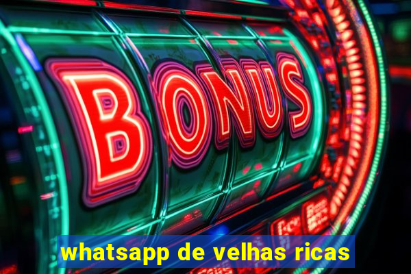 whatsapp de velhas ricas