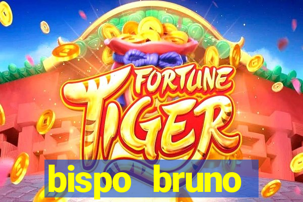 bispo bruno leonardo fortuna