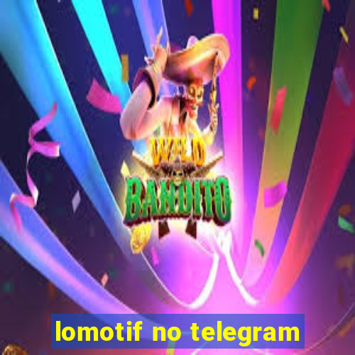 lomotif no telegram