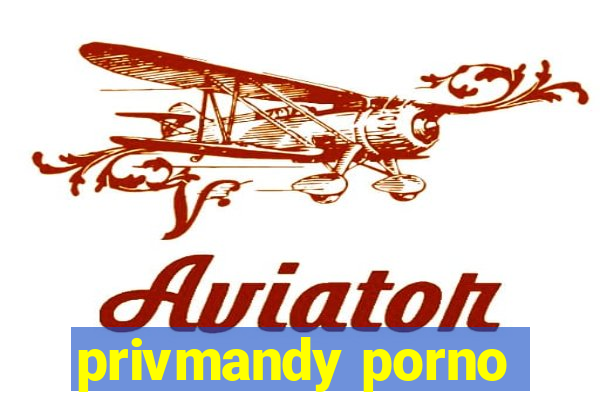 privmandy porno