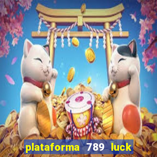 plataforma 789 luck é confiável