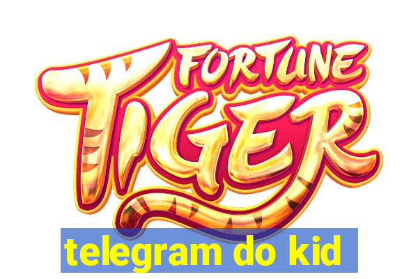 telegram do kid