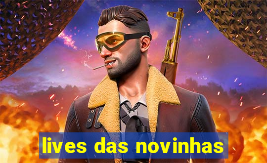 lives das novinhas