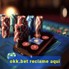 okk.bet reclame aqui