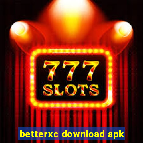 betterxc download apk