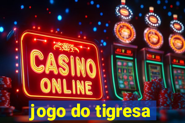 jogo do tigresa